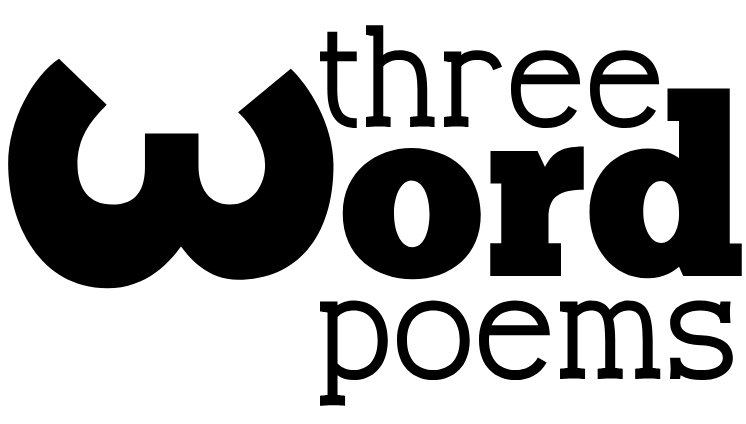Three Word Poems